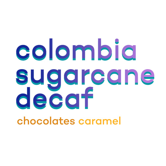 Colombia Sugarcane Decaf